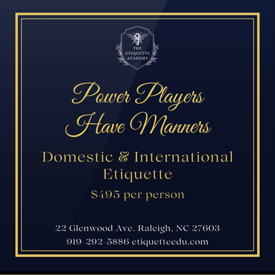 Power Players Have Manners. A Business & International Etiquette Class